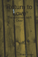 Return to Love: The Journey Isn't Over