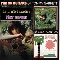 Return to Paradise/Visit Hawaii - The 50 Guitars of Tommy Garrett