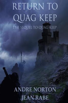 Return to Quag Keep - Norton, Andre, and Rabe, Jean