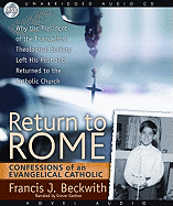 Return to Rome: Confessions of an Evangelical Catholic