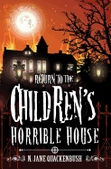 Return To The Children's Horrible House