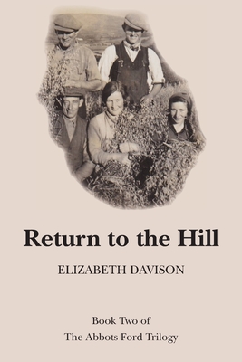 Return to the Hill: Book Two of The Abbots Ford Trilogy - Davison, Elizabeth