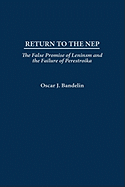 Return to the Nep: The False Promise of Leninism and the Failure of Perestroika