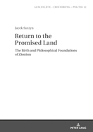 Return to the Promised Land.: The Birth and Philosophical Foundations of Zionism