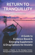 Return to Tranquillity: A Guide to Evidence-Based & Emerging Supplement & Drug Options for Anxiety