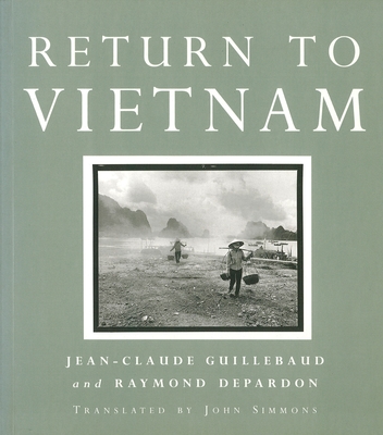 Return to Vietnam - Guillebaud, Jean-Claude, and Depardon, Raymond, and Simmons, John (Translated by)