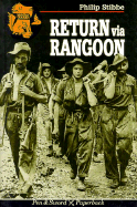 Return Via Rangoon: A Young Chindit Survives the Jungle and Japanese Captivity