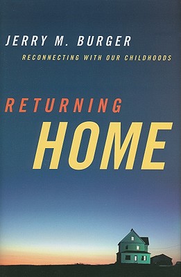 Returning Home: Reconnecting with Our Childhoods - Burger, Jerry M