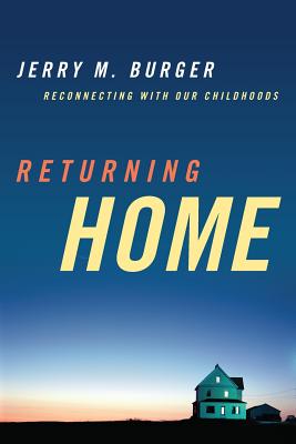 Returning Home: Reconnecting with Our Childhoods - Burger, Jerry M