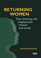 Returning Women: Their Training and Employment Choices and Needs - McGivney, Veronica