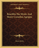 Reuchlin The Mystic And Henry Cornelius Agrippa