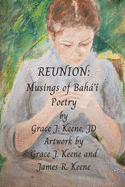 Reunion: Musings of Bah' Poetry