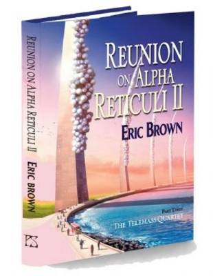 Reunion on Alpha Reticuli II - Brown, Eric