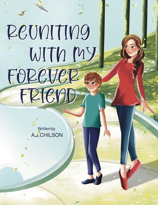 Reuniting With My Forever Friend - Chilson, A J