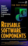 Reusable Software Components: Object-Oriented Embedded Systems Programming in C