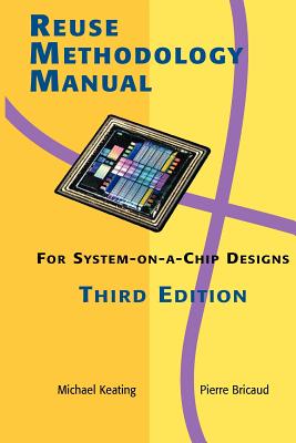 Reuse Methodology Manual for System-On-A-Chip Designs - Bricaud, Pierre