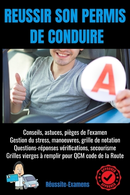 Reussir Son Permis de Conduire: permis de conduire b-code de la route-entrainement code de la route-le code de la route-guide permis de conduire b - Kari, Ludovic