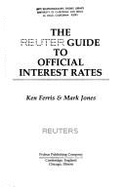 Reuters Guide to Official Interest Rates - Ferris, Ken, and Jones, Mark, RN