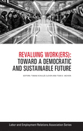 Revaluing Work(ers): Toward a Democratic and Sustainable Future