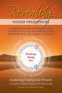 Revealing Higher Frequencies: A Guidebook to Exploring Personal Growth and Self-Love Through Deep Reflection Using the Divinity Mirror and Energetic Expressions