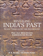 Revealing India's Past: Recent Trends in Art and Archaeology