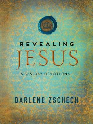 Revealing Jesus - A 365-Day Devotional - Zschech, Darlene