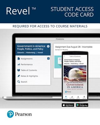 Revel for Government in America: People, Politics, and Policy - 2016 Presidential Election -- Access Card - Edwards, George C, and Wattenberg, Martin P, and Howell, William G