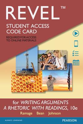 Revel for Writing Arguments: A Rhetoric with Readings -- Access Card - Ramage, John D, and Bean, John C, and Johnson, June