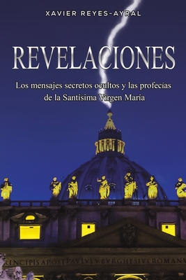 Revelaciones - Reyes-Ayral, Xavier
