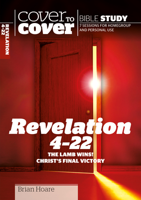 Revelation 4-22: The Lamb wins! Christ's final victory - Hoare, Brian