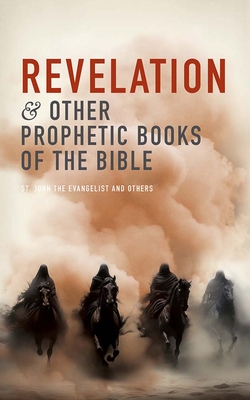 Revelation and Other Prophetic Books of the Bible - St John the Evangelist