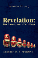 Revelation: One Apocalypse, 7 Unveilings