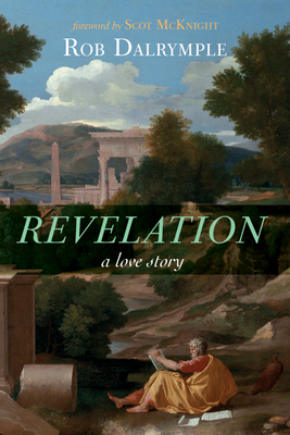 Revelation - Dalrymple, Rob, and McKnight, Scot (Foreword by)