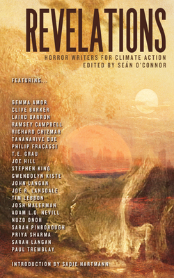 Revelations: Horror Writers for Climate Action - Sharma, Priya, and Barron, Laird, and Chizmar, Richard