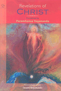 Revelations of Christ Proclaimed by Paramhansa Yogananda