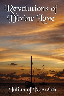 Revelations of Divine Love - Julian of Norwich, and Warrack, Grace (Translated by)