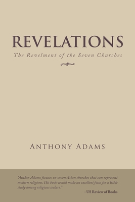 Revelations: The Revelment of the Seven Churches - Adams, Anthony