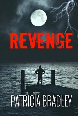 Revenge: A Romantic Suspense Novella - Bradley, Patricia