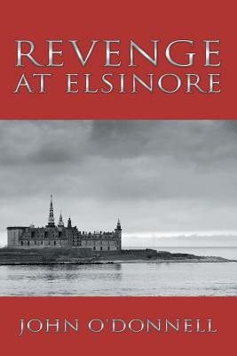 Revenge At Elsinore - O'Donnell, John