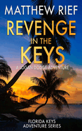 Revenge in the Keys: A Logan Dodge Adventure (Florida Keys Adventure Series Book 3)