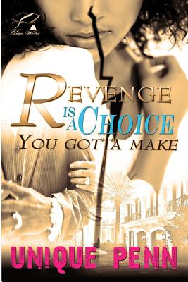 Revenge Is a Choice You Gotta Make - Penn, Unique