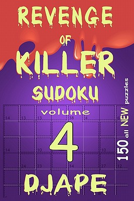 Revenge of Killer Sudoku 4: 150 Of All New Puzzles - Ape, Dj