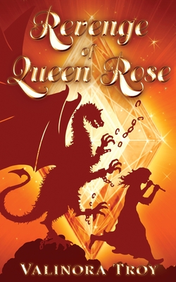 Revenge of Queen Rose - Troy, Valinora