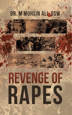 Revenge of Rapes - Ali, Dsw M Mohsin, Dr.