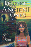 Revenge of the Ancient Ones: A Novel of Adventure, Romance & the Battle to Save the Human Race