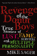 Revenge of the Donut Boys: True Stories of Lust, Fame, Survival and Multiple Personality