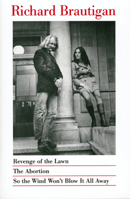 Revenge of the Lawn, the Abortion, So the Wind Won't Blow It All Away - Brautigan, Richard