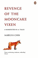 Revenge of the Mooncake Vixen: A Manifesto in 41 Tales