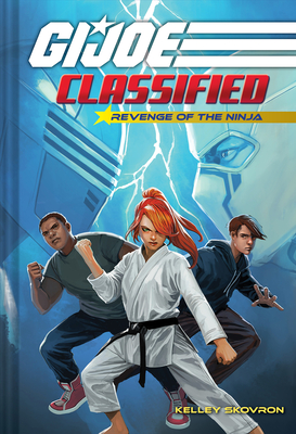 Revenge of the Ninja (G.I. Joe Classified Book Two) - Skovron, Kelley