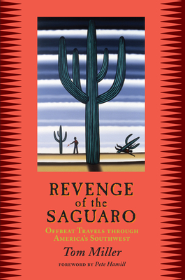 Revenge of the Saguaro - Miller, Tom, and Hamill, Pete, Mr. (Foreword by)